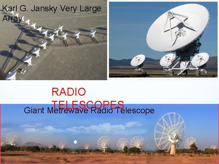 Karl G. Jansky Very Large Array RADIO TELESCOPES Giant Metrewave Radio Telescope 