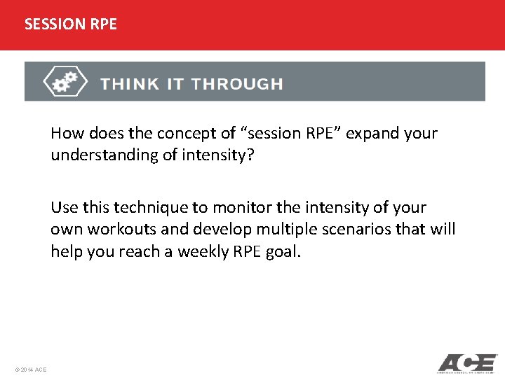 SESSION RPE How does the concept of “session RPE” expand your understanding of intensity?