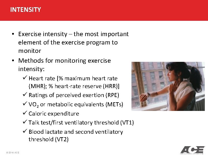 INTENSITY • Exercise intensity – the most important element of the exercise program to