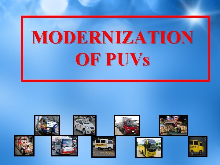 MODERNIZATION OF PUVs 
