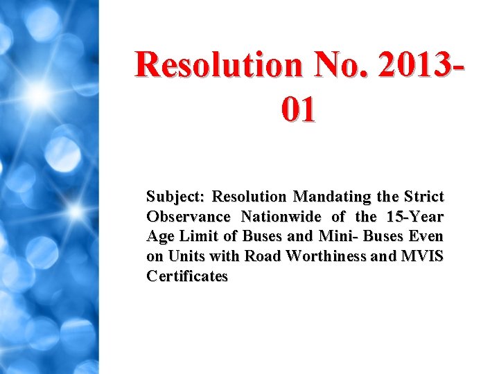 Resolution No. 201301 Subject: Resolution Mandating the Strict Observance Nationwide of the 15 -Year