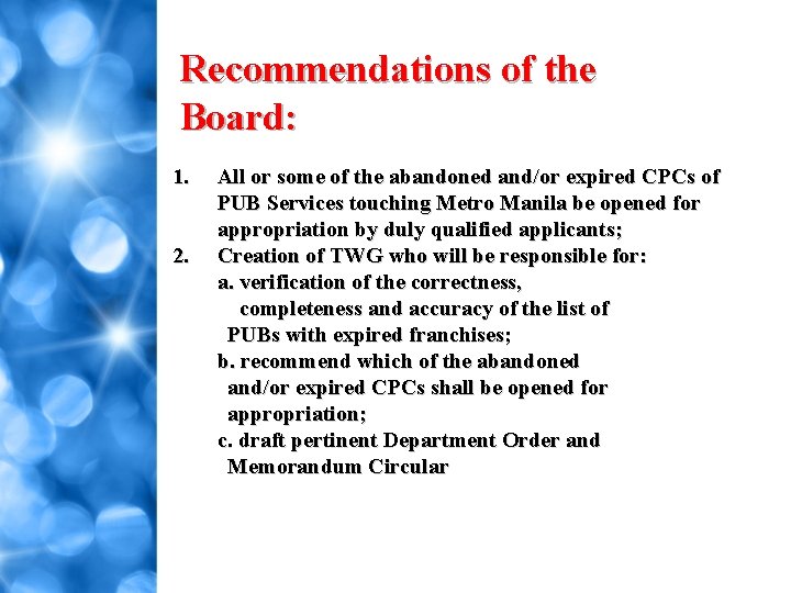 Recommendations of the Board: 1. 2. All or some of the abandoned and/or expired