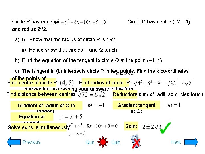 Circle P has equation and radius 2 2. Circle Q has centre (– 2,