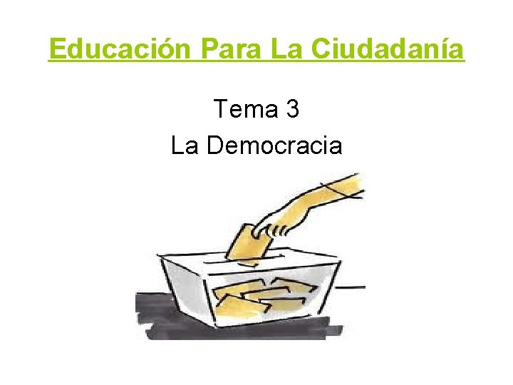 Educación Para La Ciudadanía Tema 3 La Democracia Educación Para La Ciudadanía Tema 3 La Democracia