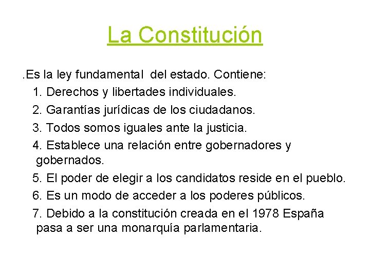 La Constitución. Es la ley fundamental del estado. Contiene: 1. Derechos y libertades individuales. La Constitución. Es la ley fundamental del estado. Contiene: 1. Derechos y libertades individuales.