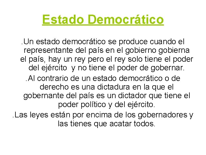 Estado Democrático. Un estado democrático se produce cuando el representante del país en el Estado Democrático. Un estado democrático se produce cuando el representante del país en el
