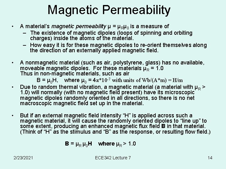 Magnetic Permeability • A material’s magnetic permeability μ = μRμ 0 is a measure