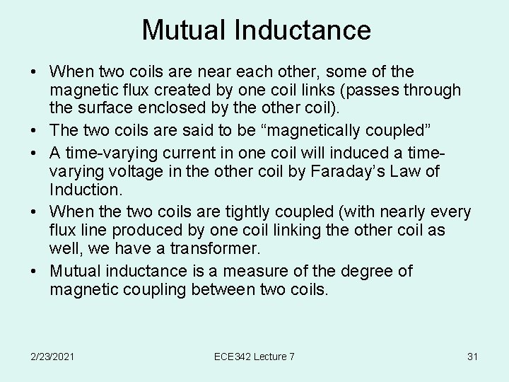 Mutual Inductance • When two coils are near each other, some of the magnetic