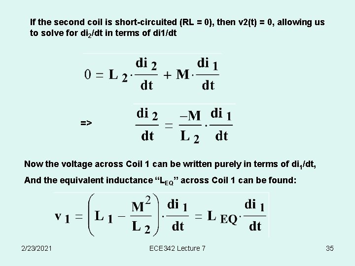 If the second coil is short-circuited (RL = 0), then v 2(t) = 0,