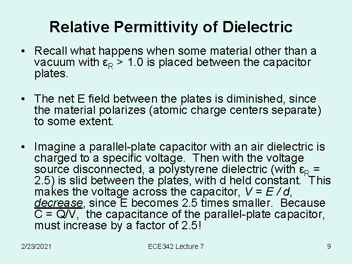 Relative Permittivity of Dielectric • Recall what happens when some material other than a