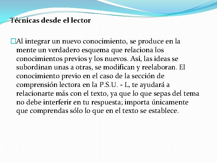 Técnicas desde el lector �Al integrar un nuevo conocimiento, se produce en la mente