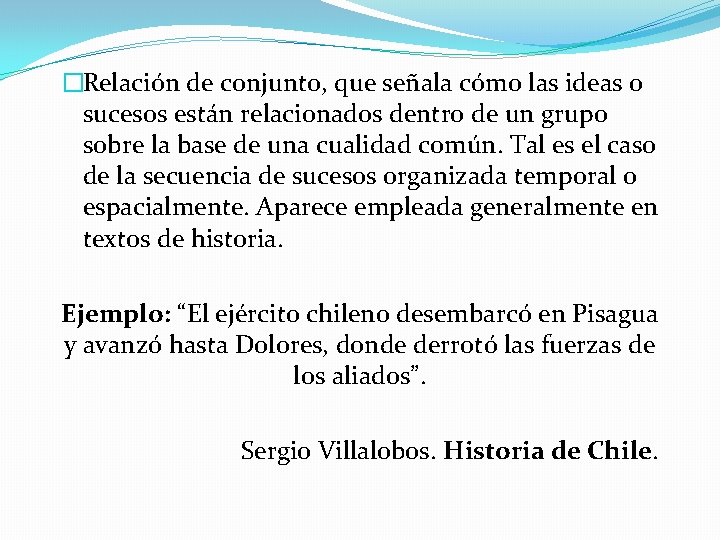 �Relación de conjunto, que señala cómo las ideas o sucesos están relacionados dentro de