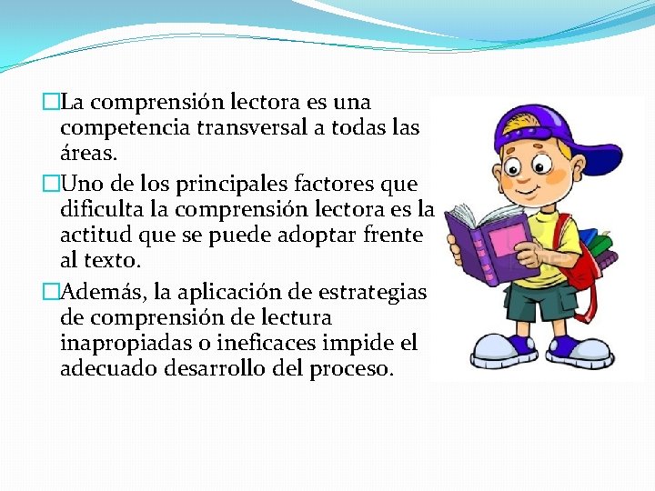 �La comprensión lectora es una competencia transversal a todas las áreas. �Uno de los