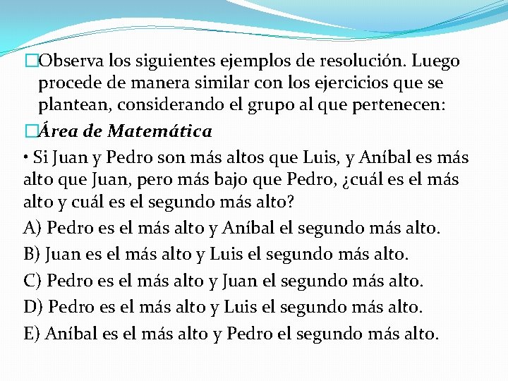 �Observa los siguientes ejemplos de resolución. Luego procede de manera similar con los ejercicios