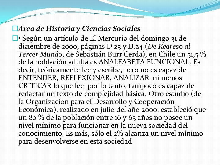 �Área de Historia y Ciencias Sociales � • Según un artículo de El Mercurio
