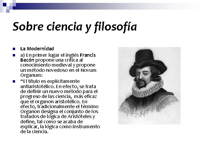 Sobre ciencia y filosofía n n n La Modernidad a) En primer lugar el