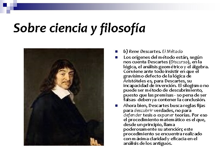 Sobre ciencia y filosofía n n n b) Rene Descartes. El Método Los orígenes