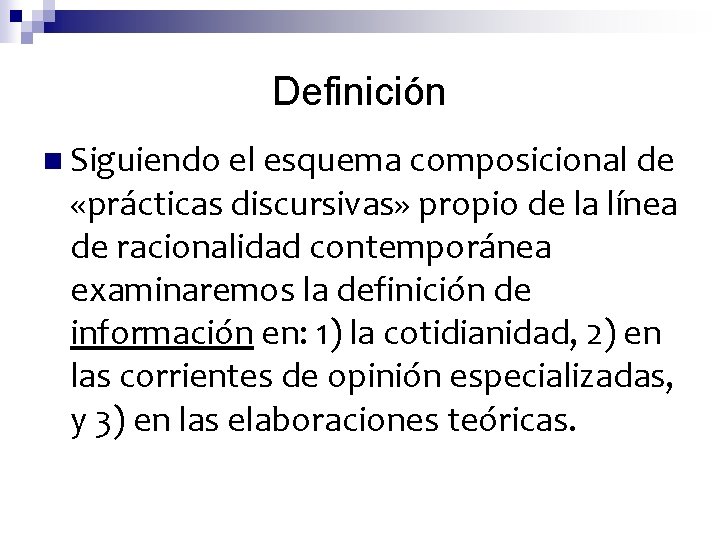 Definición n Siguiendo el esquema composicional de «prácticas discursivas» propio de la línea de