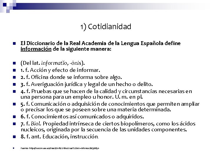 1) Cotidianidad n El Diccionario de la Real Academia de la Lengua Española define