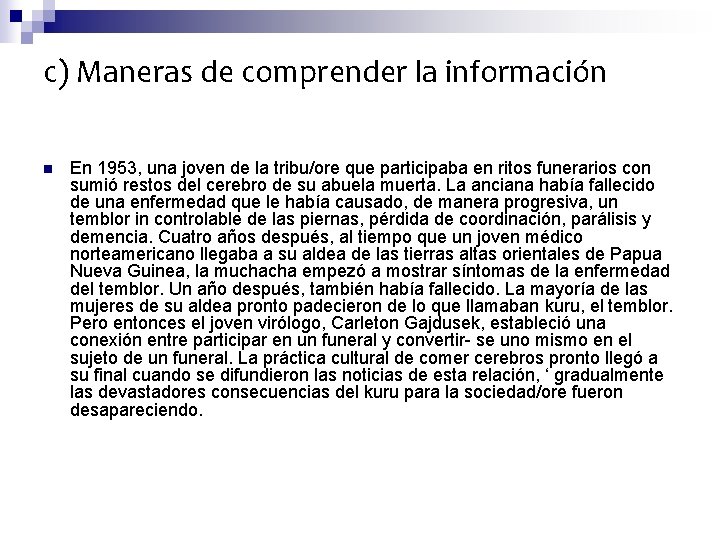 c) Maneras de comprender la información n En 1953, una joven de la tribu/ore