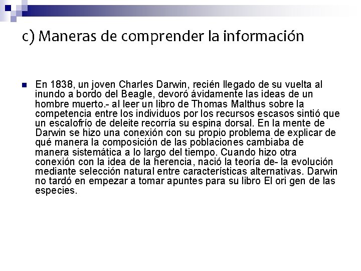 c) Maneras de comprender la información n En 1838, un joven Charles Darwin, recién