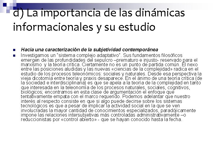 d) La importancia de las dinámicas informacionales y su estudio n n Hacia una