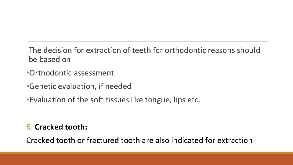 The decision for extraction of teeth for orthodontic reasons should be based on: •