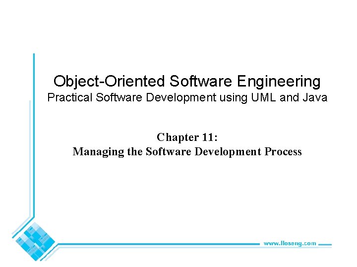 Object-Oriented Software Engineering Practical Software Development using UML and Java Chapter 11: Managing the