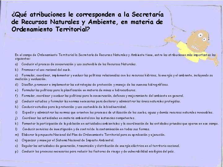 ¿Qué atribuciones le corresponden a la Secretaría de Recursos Naturales y Ambiente, en materia