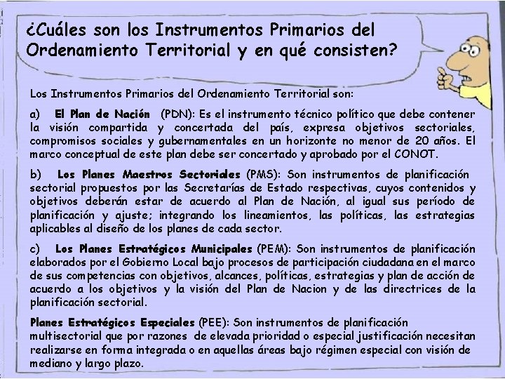 ¿Cuáles son los Instrumentos Primarios del Ordenamiento Territorial y en qué consisten? Los Instrumentos