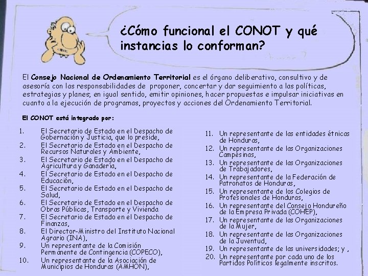 ¿Cómo funcional el CONOT y qué instancias lo conforman? El Consejo Nacional de Ordenamiento