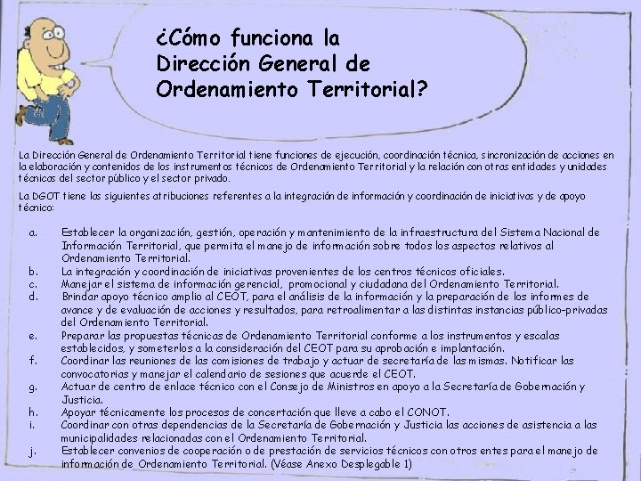 ¿Cómo funciona la Dirección General de Ordenamiento Territorial? La Dirección General de Ordenamiento Territorial