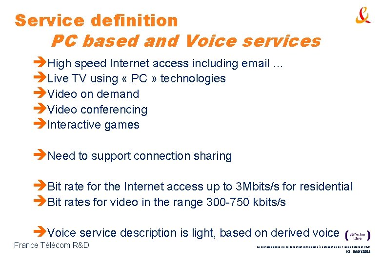 Service definition PC based and Voice services èHigh speed Internet access including email … Service definition PC based and Voice services èHigh speed Internet access including email …