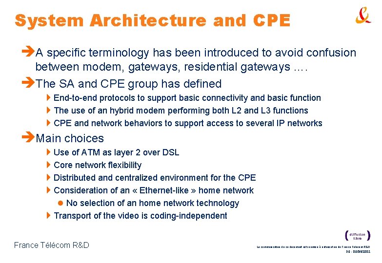 System Architecture and CPE èA specific terminology has been introduced to avoid confusion between System Architecture and CPE èA specific terminology has been introduced to avoid confusion between