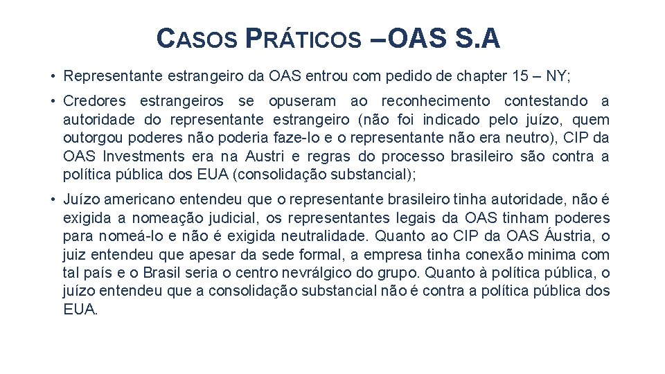 CASOS PRÁTICOS – OAS S. A • Representante estrangeiro da OAS entrou com pedido