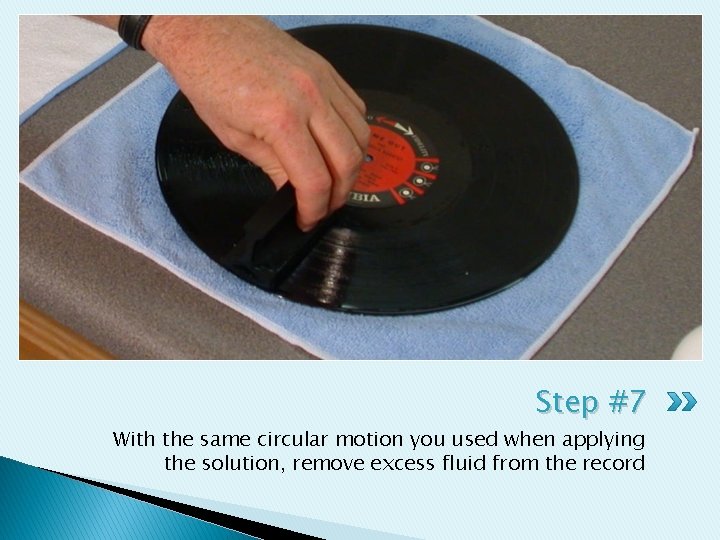 Step #7 With the same circular motion you used when applying the solution, remove