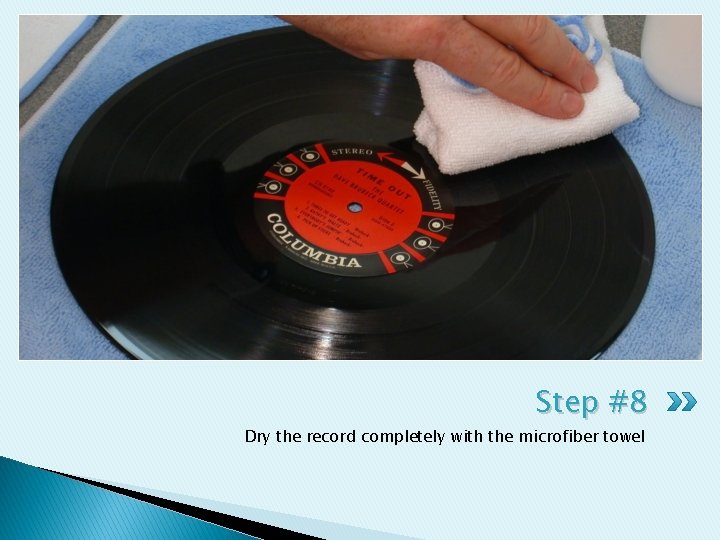 Step #8 Dry the record completely with the microfiber towel 