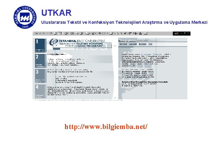 UTKAR Uluslararası Tekstil ve Konfeksiyon Teknolojileri Araştırma ve Uygulama Merkezi http: //www. bilgiemba. net/