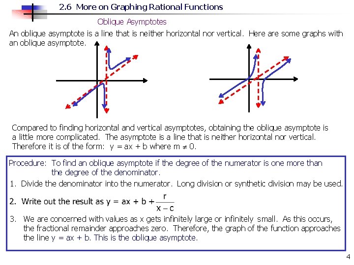 2. 6 More on Graphing Rational Functions Oblique Asymptotes An oblique asymptote is a