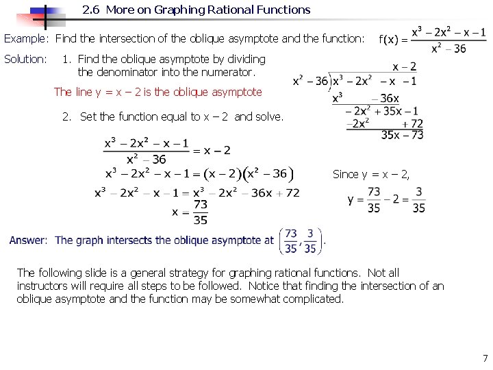 2. 6 More on Graphing Rational Functions Example: Find the intersection of the oblique