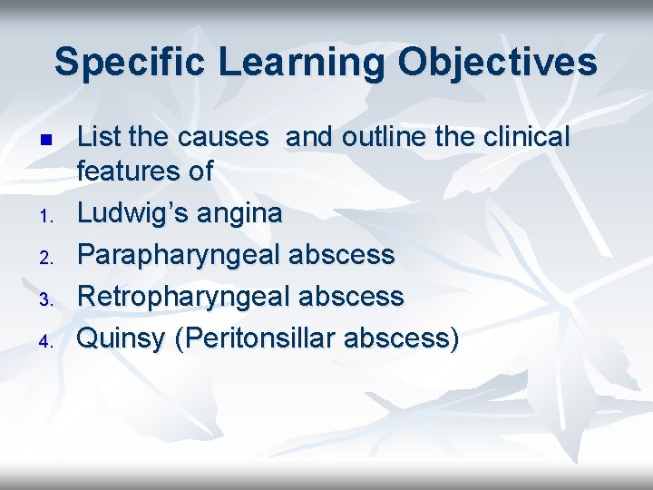 Specific Learning Objectives n 1. 2. 3. 4. List the causes and outline the