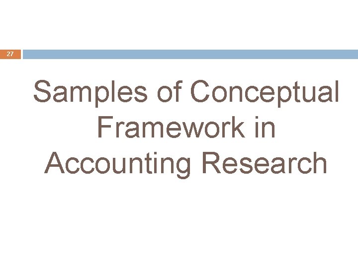 27 Samples of Conceptual Framework in Accounting Research 