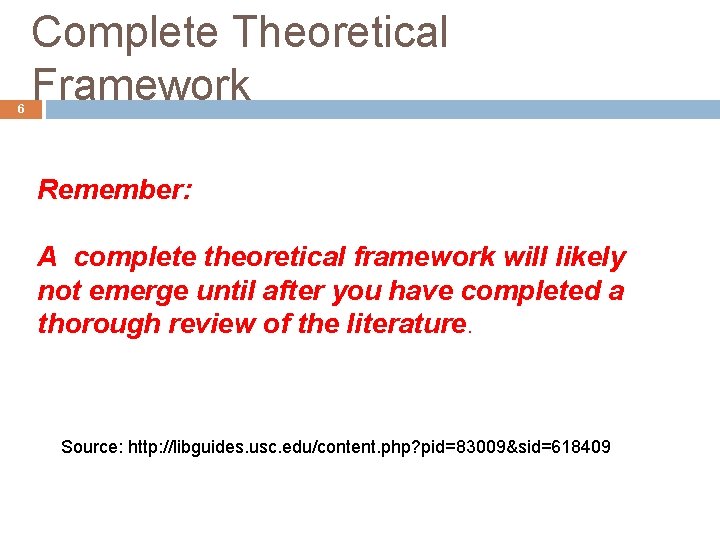 6 Complete Theoretical Framework Remember: A complete theoretical framework will likely not emerge until