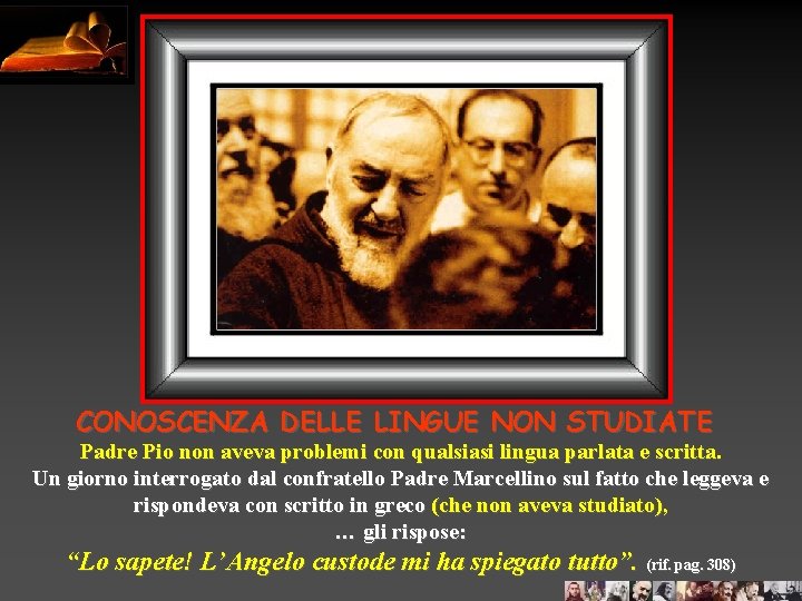 CONOSCENZA DELLE LINGUE NON STUDIATE Padre Pio non aveva problemi con qualsiasi lingua parlata