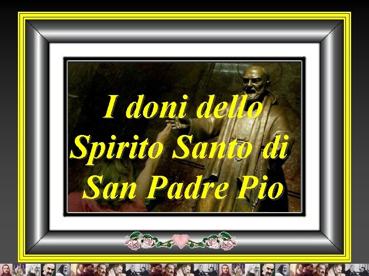 I doni dello Spirito Santo di San Padre Pio 