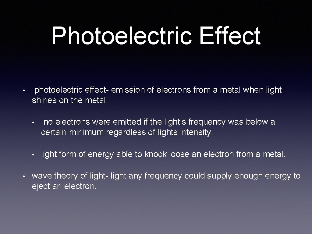 Photoelectric Effect • • photoelectric effect- emission of electrons from a metal when light