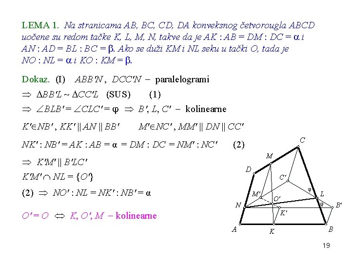 LEMA 1. Na stranicama AB, BC, CD, DA konveksnog četvorougla ABCD uočene su redom