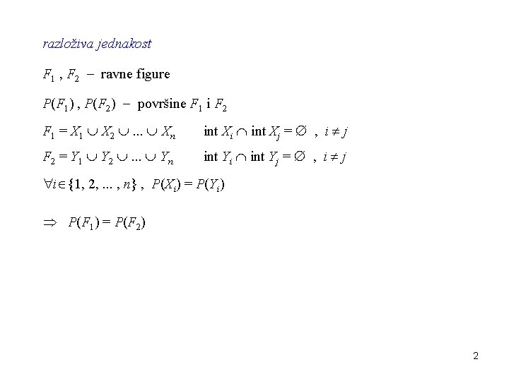 razloživa jednakost F 1 , F 2 ravne figure P(F 1) , P(F 2)