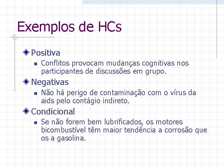 Exemplos de HCs Positiva n Conflitos provocam mudanças cognitivas nos participantes de discussões em