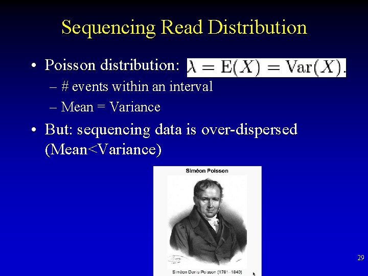 Sequencing Read Distribution • Poisson distribution: – # events within an interval – Mean